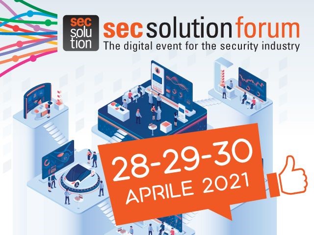 secsolutionforum: dal 28 al 30 aprile, the digital event for the security industry, save the date 