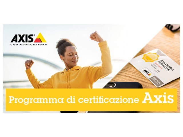 Axis Certification Program. Apprendi di più. Vendi di più. Guadagni di più.