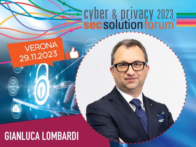 cyber & privacy forum: tra i relatori, Gianluca Lombardi, CEO di GL Consulting