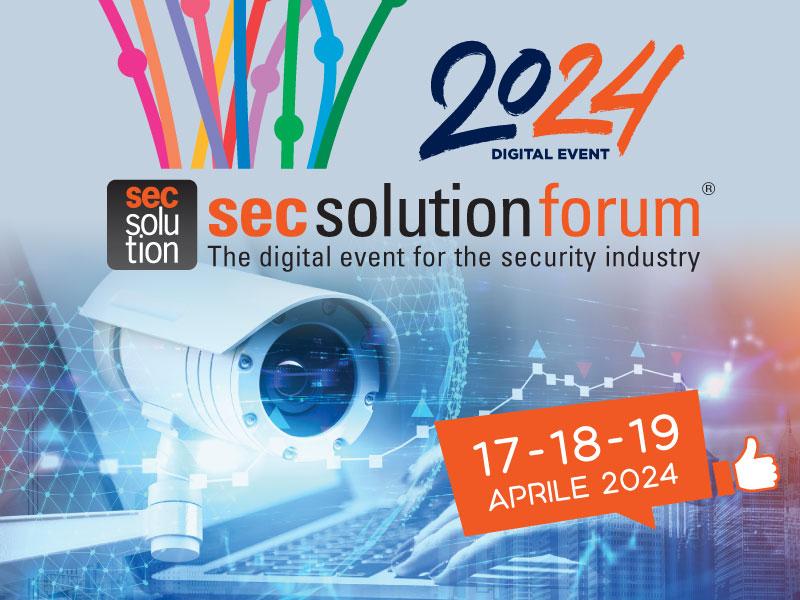 secsolutionforum: le novità per l’edizione 2024 dell’unico evento digitale per la Phygital Security 
