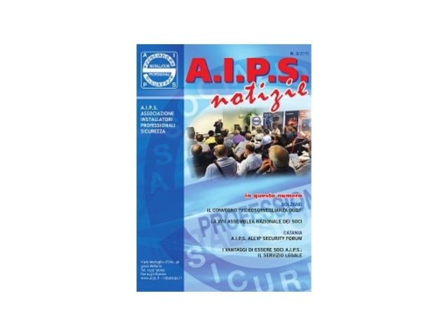 A.I.P.S notizie: novità dal mondo degli Installatori professionali di Sicurezza