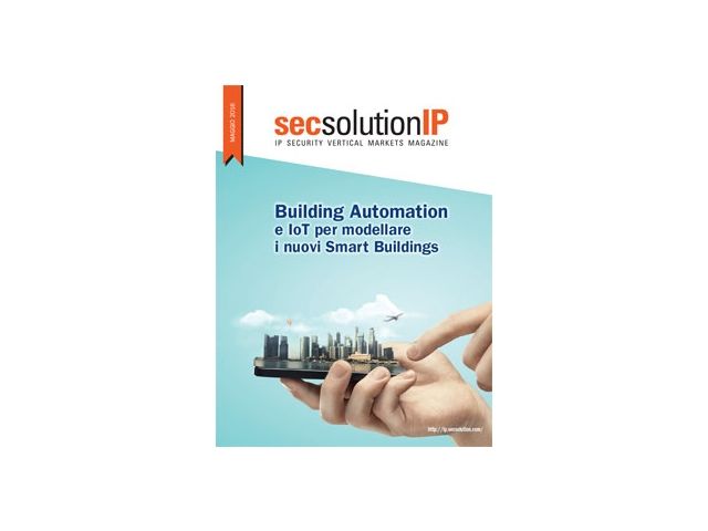 Secsolution IP Magazine Maggio 2016. Building Automation e IoT per modellare i nuovi Smart Buildings