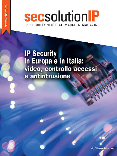 Secsolution IP Magazine Settembre 2016. IP Security in Europa e in Italia: video, controllo accessi e antintrusione