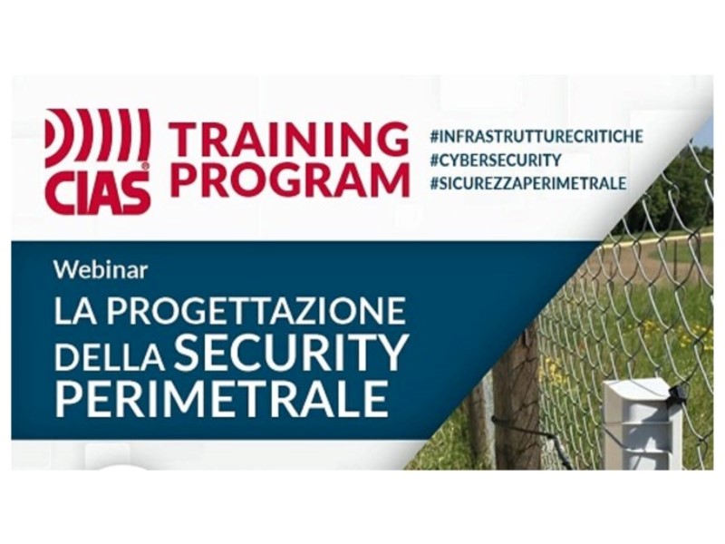 CIAS, webinar in due sessioni per la progettazione dell'impianto perimetrale
