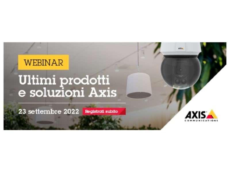 Axis Communications: webinar su nuovi prodotti e soluzioni sostenibili