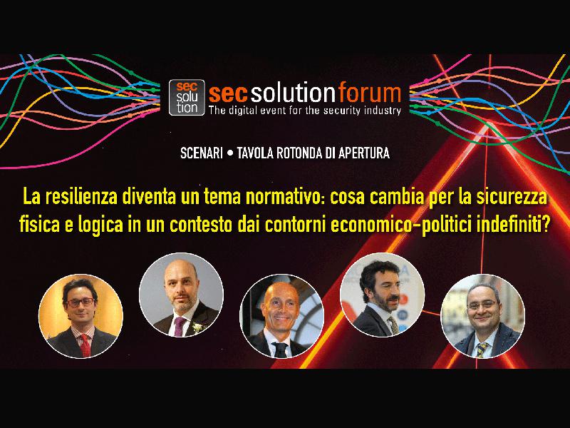 secsolutionforum, talk show di apertura: resilienza e molto altro. Come cambia la sicurezza 