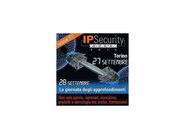 IP Security Forum Torino il 27 e 28 settembre: tutto quello che cercate sull'IP