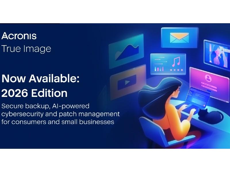 Acronis: True Image 2026, primo software consumer di Cyber Protection e backup con patch management integrato