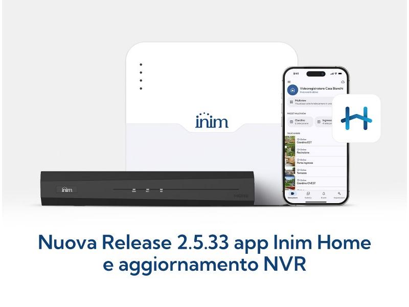 INIM: nuova release APP videosorveglianza e domotica