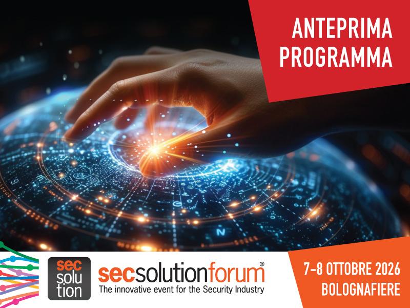 Il futuro della sicurezza si incontra a Bologna: disponibili le prime anticipazioni del programma di secsolutionforum