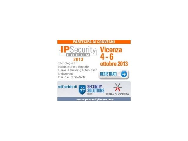 Vicenza capitale europea dell'IP Security con IP Security Forum 2013