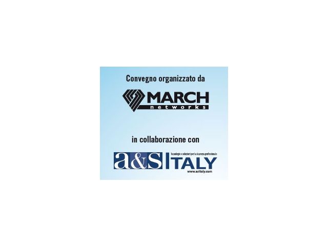 March Networks Road Show 2011: Tecnologie IP e Videosorveglianza