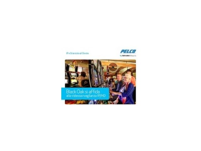 Videosorveglianza aggiornata con Pelco presso il Black Oak Casino and Resort 