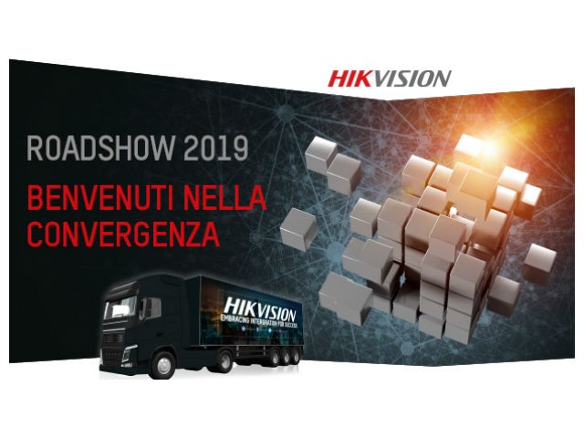 Road Show Hikvision 2019: benvenuti nella convergenza