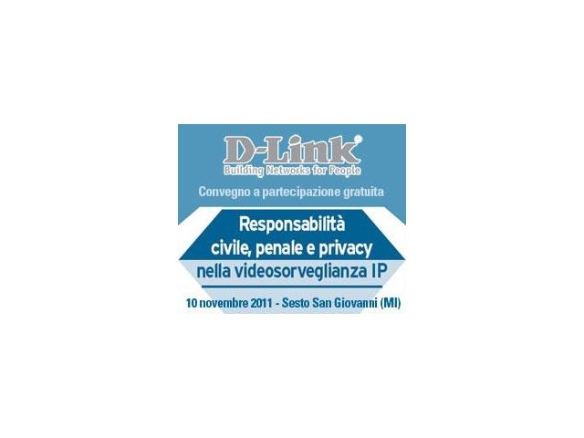 D-Link, convegno su Responsabilità civile, penale e privacy nella videosorveglianza IP