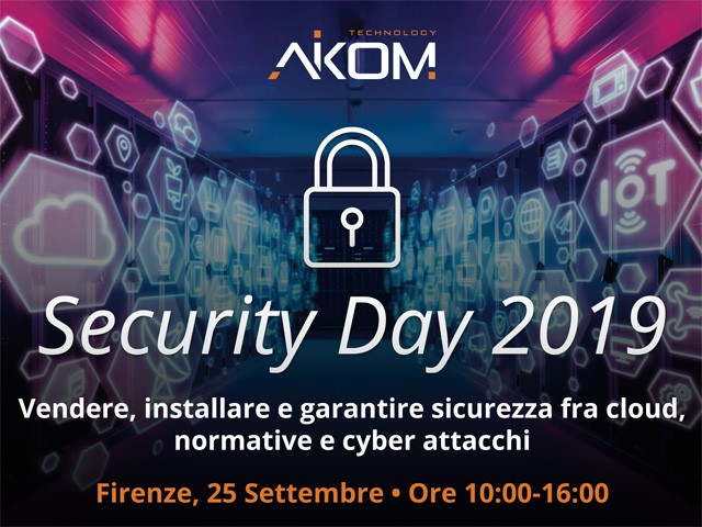 Security Day: vendere, installare e garantire sicurezza tra cloud, norme e cyber attacchi
