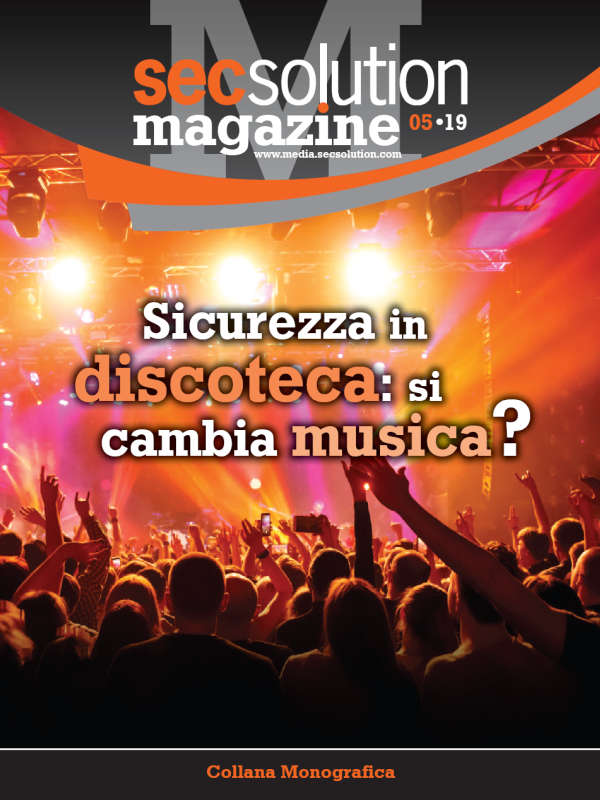Secsolution Magazine n.5 Set/19. Sicurezza in discoteca: si cambia musica?