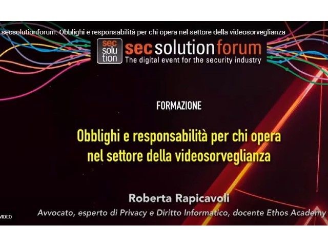 Obblighi e responsabilità nella videosorveglianza: on line l’intervento a secsolutionforum