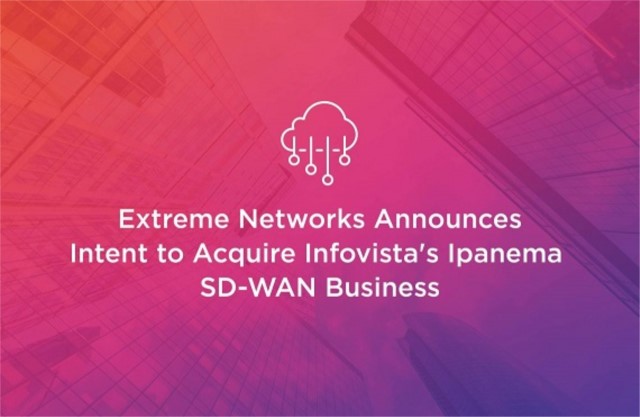 Extreme Networks: annunciata intenzione di acquisire la divisione Ipanema SD-WAN di Infovista 