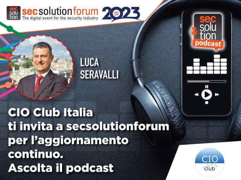 CIO Club Italia: Luca Seravalli invita a secsolutionforum