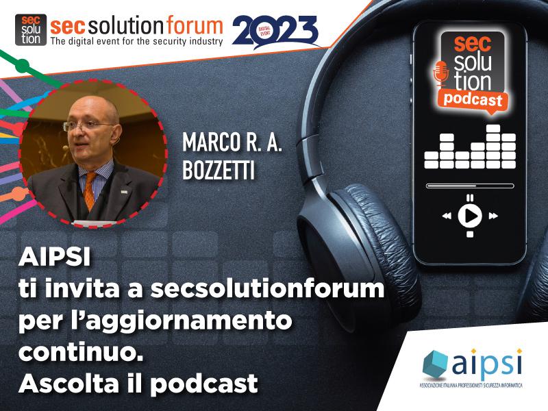 Bozzetti, Presidente AIPSI: a secsolutionforum lo stato attuale dei prodotti, servizi e logiche della sicurezza digitale 