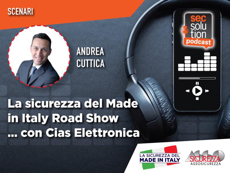 secsolution Podcast. Integrazione tra tecnologie, garanzia di funzionalità ed efficienza: CIAS al tour “La sicurezza del Made in Italy”
