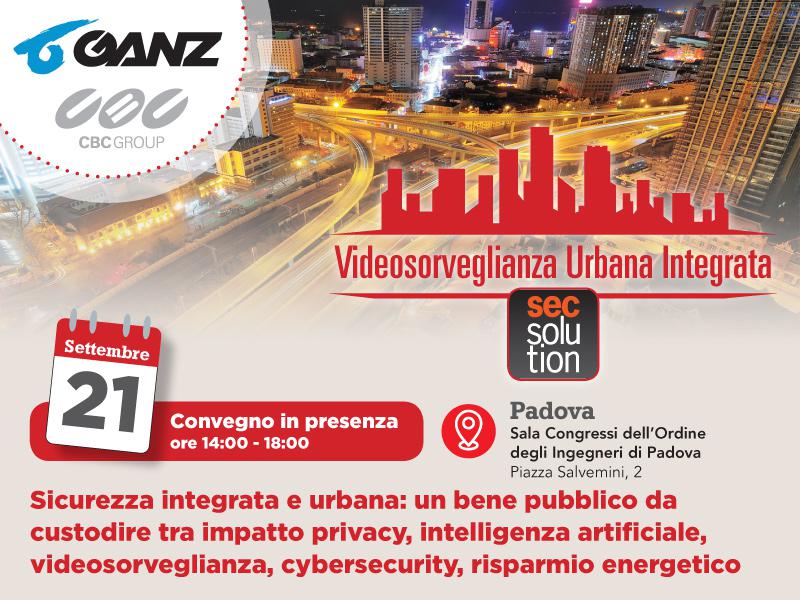 “Videosorveglianza Urbana Integrata”, appuntamento a Padova per la seconda tappa del Tour di Ganz