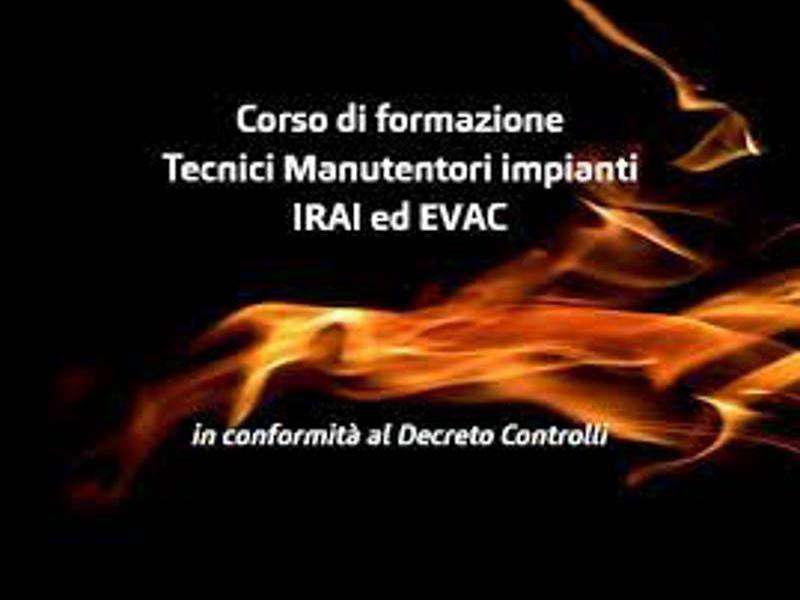 Corso di formazione Tecnici Manutentori impianti IRAI ed EVAC in conformità al Decreto Controlli