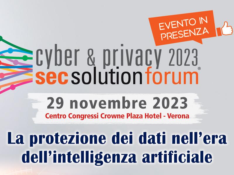 cyber & privacy secsolutionforum: il nuovo evento dove la cyber security incontra la protezione dei dati 