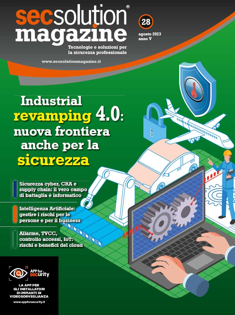 Secsolution Magazine n.28 Ago/23. Industrial revamping 4.0: nuova frontiera anche per la sicurezza