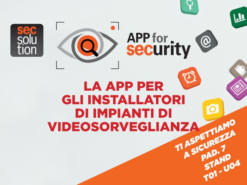 Videosorveglianza a prova di privacy? APP for security, la web app che tutela gli installatori a Sicurezza 2023