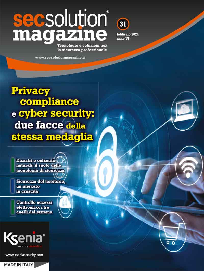 Secsolution Magazine n.31 Feb/24. Privacy compliance e cyber security: due facce della stessa medaglia