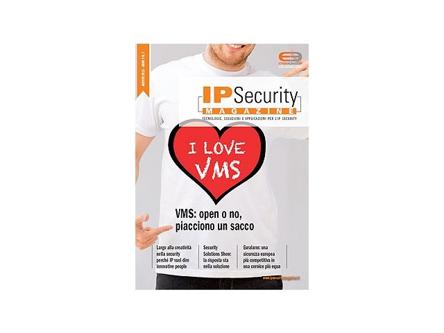 IP Security Magazine n.7 Agosto 2013 VMS: open o no, piacciono un sacco