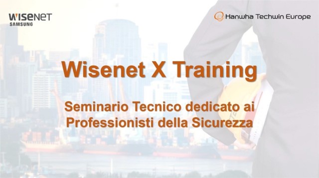 Con Wisenet X Training, Hanwha Techwin punta sulla formazione