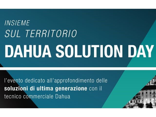 Dahua Solution Day, dedicato ai pionieri delle top solution